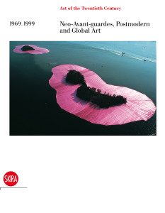 Neo-Avant-Gardes, Postmodern and Global Art 1969-1999: Art of the Twentieth Century Vol. IV - ISBN: 9788861306424