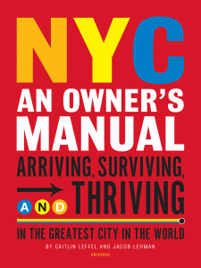 NYC: An Owner's Manual: Arriving, Surviving and Thriving in the Greatest City in the World - ISBN: 9780789318039