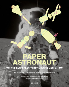 Paper Astronaut: The Paper Spacecraft Mission Manual - ISBN: 9780789318817
