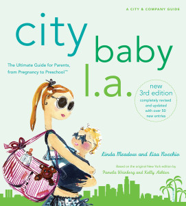 City Baby L.A., 3rd Edition: The Ultimate Guide for Los Angeles Parents, from Pregnancy to Preschool - ISBN: 9780789320926