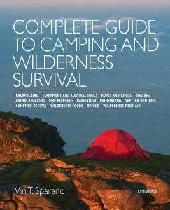 Complete Guide to Camping and Wilderness Survival: Backpacking. Ropes and Knots. Boating. Animal Tracking. Fire Building. Navigation. Pathfinding. Shelter Building. Campfire Recipes. Rescue. Wilderness - ISBN: 9780789331199