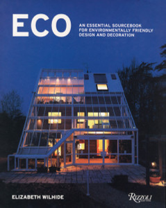 Eco: An Essential Sourcebook for Environmentally Friendly Design and Decoration - ISBN: 9780847825509