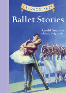 Classic Starts: Ballet Stories:  - ISBN: 9781402766633