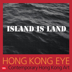 Hong Kong Eye: Contemporary Hong Kong Art - ISBN: 9788857214610