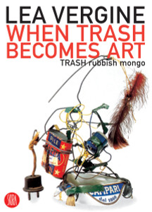 When Trash Becomes Art: Trash Rubbish Mongo - ISBN: 9788876247286