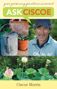 Ask Ciscoe: Oh, la, la ! Your Gardening Questions Answered - ISBN: 9781570614323