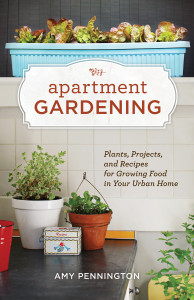 Apartment Gardening: Plants, Projects, and Recipes for Growing Food in Your Urban Home - ISBN: 9781570616884