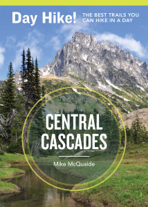 Day Hike! Central Cascades, 3rd Edition: The Best Trails You Can Hike in a Day - ISBN: 9781570618482