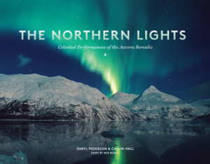 The Northern Lights: Celestial Performances of the Aurora Borealis - ISBN: 9781632170019