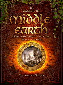 The Making of Middle-earth: A New Look Inside the World of J. R. R. Tolkien - ISBN: 9781402784767