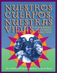 Nuestros Cuerpos, Nuestras Vidas: La guia definitiva para la salud de la mujer latina - ISBN: 9781583220245