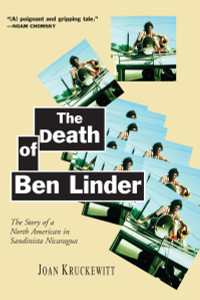 The Death of Ben Linder: The Story of a North American in Sandinista Nicaragua - ISBN: 9781583220689