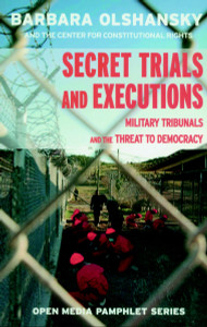 Secret Trials and Executions: Military Tribunals and the Threat to Democracy - ISBN: 9781583225370