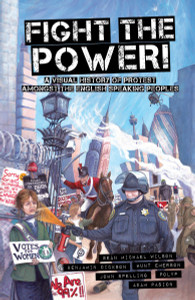Fight the Power!: A Visual History of Protest Among the English Speaking Peoples - ISBN: 9781609804923