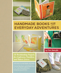 Handmade Books for Everyday Adventures: 20 Bookbinding Projects for Explorers, Travelers, and Nature Lovers - ISBN: 9781611800081