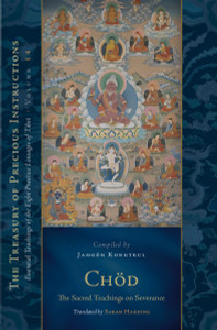 Chöd: The Sacred Teachings on Severance: Essential Teachings of the Eight Practice Lineages of Tibet, Volume 14 - ISBN: 9781611803723