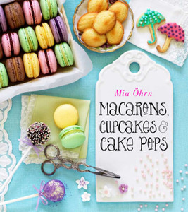 Macarons, Cupcakes & Cake Pops:  - ISBN: 9781454905769