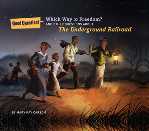 Which Way to Freedom?: And Other Questions About the Underground Railroad - ISBN: 9781454907848