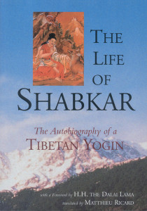 The Life of Shabkar: Autobiography of a Tibetan Yogin - ISBN: 9781559391542
