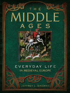 The Middle Ages: Everyday Life in Medieval Europe - ISBN: 9781454909057