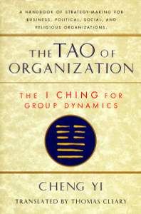 Tao of Organization: The I Ching for Group Dynamics - ISBN: 9781570620867