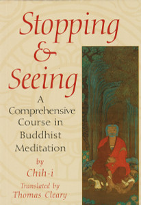 Stopping and Seeing: A Comprehensive Course in Buddhist Meditation - ISBN: 9781570622755
