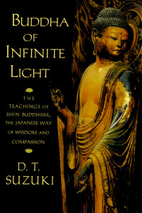 Buddha of Infinite Light: The Teachings of Shin Buddhism, the Japanese Way of Wisdom and Compassion - ISBN: 9781570624568
