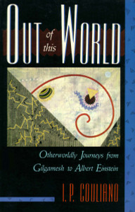 Out of this World: Otherworldly Journeys from Gilgamesh to Albert Einstein - ISBN: 9781570626500