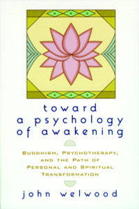 Toward a Psychology of Awakening: Buddhism, Psychotherapy, and the Path of Personal and Spiritual Transformation - ISBN: 9781570628238