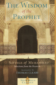 The Wisdom of the Prophet: The Sayings of Muhammad - ISBN: 9781570628252