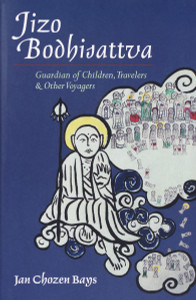 Jizo Bodhisattva: Guardian of Children, Travelers, and Other Voyagers - ISBN: 9781590300800