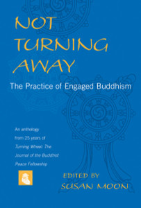 Not Turning Away: The Practice of Engaged Buddhism - ISBN: 9781590301036