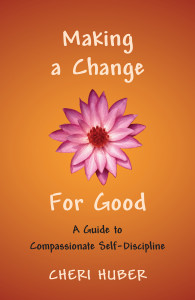 Making a Change for Good: A Guide to Compassionate Self-Discipline - ISBN: 9781590302088