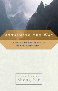 Attaining the Way: A Guide to the Practice of Chan Buddhism - ISBN: 9781590303726