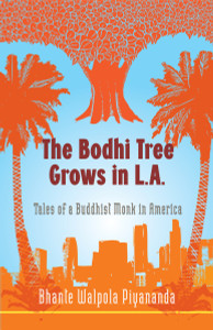 The Bodhi Tree Grows in L.A.: Tales of a Buddhist Monk in America - ISBN: 9781590305683