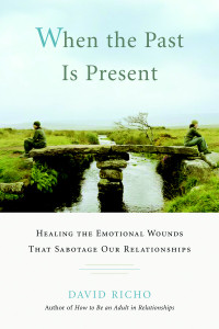 When the Past Is Present: Healing the Emotional Wounds that Sabotage our Relationships - ISBN: 9781590305713