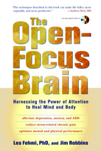 The Open-Focus Brain: Harnessing the Power of Attention to Heal Mind and Body - ISBN: 9781590306123