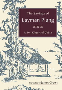 The Sayings of Layman P'ang: A Zen Classic of China - ISBN: 9781590306307