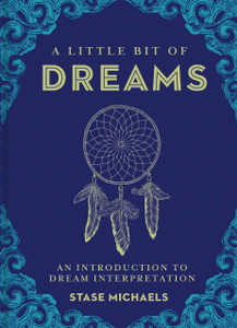 A Little Bit of Dreams: An Introduction to Dream Interpretation - ISBN: 9781454913016