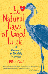 The Natural Laws of Good Luck: A Memoir of an Unlikely Marriage - ISBN: 9781590308332