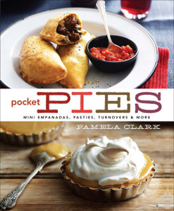 Pocket Pies: Mini Empanadas, Pasties, Turnovers  & More:  - ISBN: 9781454913160