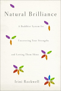 Natural Brilliance: A Buddhist System for Uncovering Your Strengths and Letting Them Shine - ISBN: 9781590309322