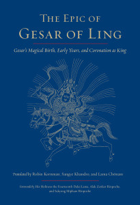 The Epic of Gesar of Ling: Gesar's Magical Birth, Early Years, and Coronation as King - ISBN: 9781611800951