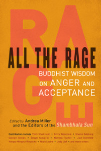 All the Rage: Buddhist Wisdom on Anger and Acceptance - ISBN: 9781611801712