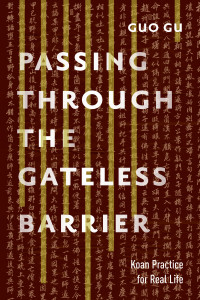 Passing Through the Gateless Barrier: Koan Practice for Real Life - ISBN: 9781611802818