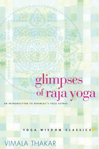 Glimpses of Raja Yoga: An Introduction to Patanjali's Yoga Sutras - ISBN: 9781930485075