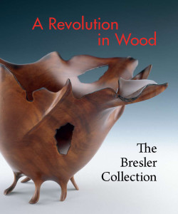 A Revolution in Wood: The Bresler Collection - ISBN: 9781588343048