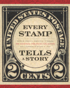 Every Stamp Tells a Story: The National Philatelic Collection - ISBN: 9781935623427
