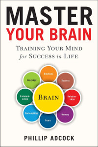 Master Your Brain: Training Your Mind for Success in Life - ISBN: 9781454916055