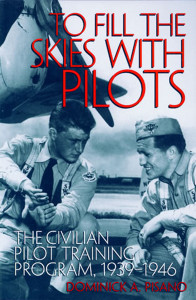 To Fill the Skies with Pilots: The Civilian Pilot Training Program, 1939-1946 - ISBN: 9781560989189